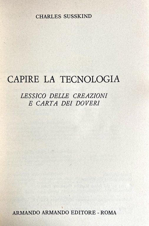 CAPIRE LA TECNOLOGIA. LESSICO DELLE CREAZIONI E CARTA DEI DOVERI