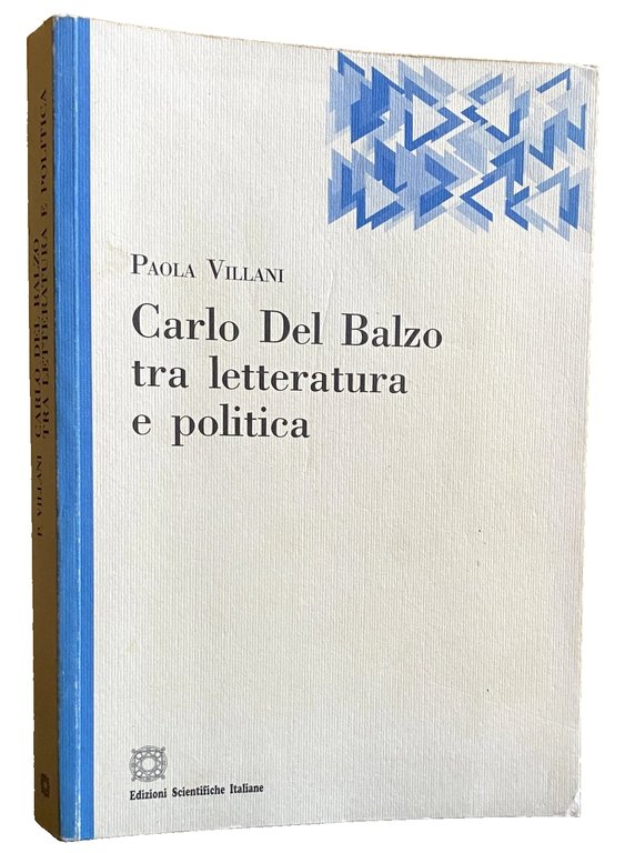 CARLO DEL BALZO TRA LETTERATURA E POLITICA. CONTRIBUTI AL DIBATTITO …