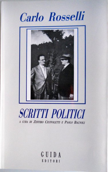 CARLO ROSSELLI. SCRITTI POLITICI