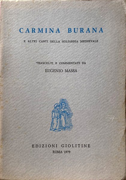 CARMINA BURANA E ALTRI CANTI DELLA GOLIARDIA MEDIEVALE TRASCELTI E …