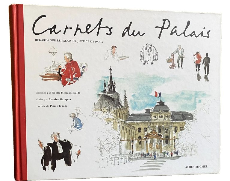 CARNETS DU PALAIS. REGARDS SUR LE PALAIS DE JUSTICE DE …