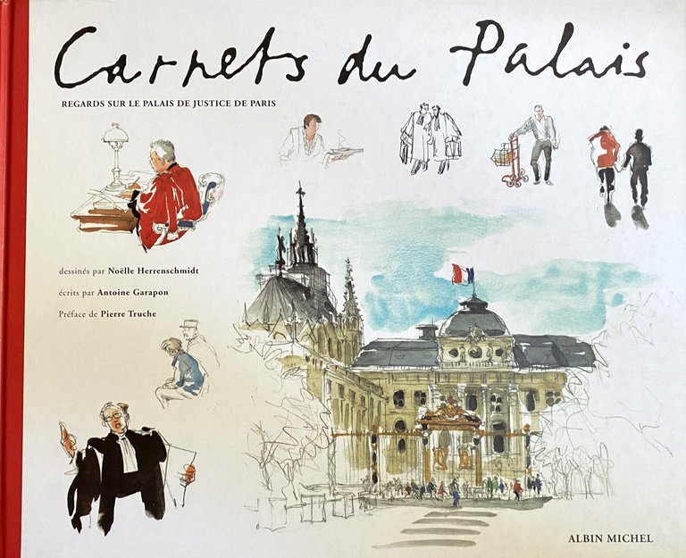 CARNETS DU PALAIS. REGARDS SUR LE PALAIS DE JUSTICE DE …