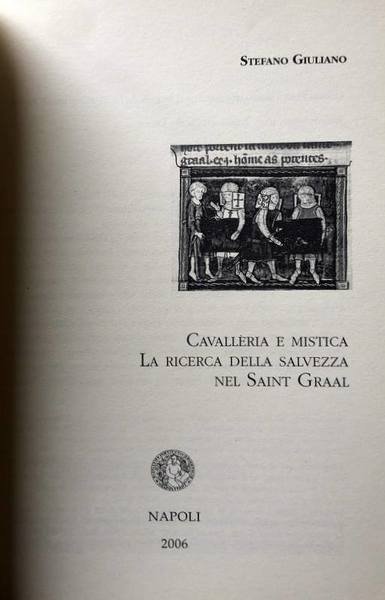 CAVALLERIA E MISTICA. LA RICERCA DELLA SALVEZZA NEL SAINT GRAAL