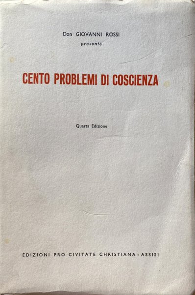 CENTO PROBLEMI DI COSCIENZA. A CURA DI DON GIOVANNI ROSSI