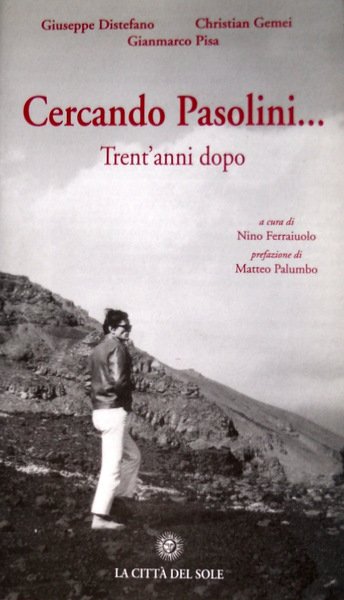 CERCANDO PASOLINI. TRENT'ANNI DOPO