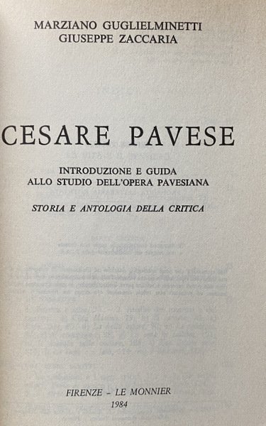 CESARE PAVESE. INTRODUZIONE E GUIDA ALLO STUDIO DELL'OPERA PAVESIANA. STORIA …