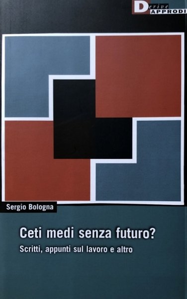 CETI MEDI SENZA FUTURO? SCRITTI, APPUNTI SUL LAVORO E ALTRO