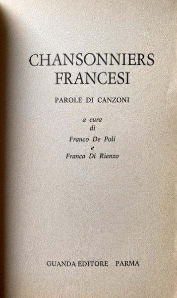 CHANSONNIERS FRANCESI. PAROLE DI CANZONI. A CURA DI FRANCO DE …