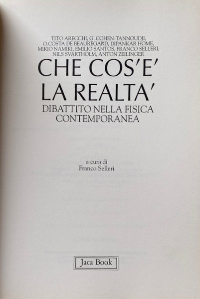 CHE COS'È LA REALTÀ. DIBATTITO NELLA FISICA CONTEMPORANEA. A CURA …