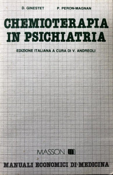 CHEMIOTERAPIA IN PSICHIATRIA. EDIZIONE ITALIANA A CURA DI VITTORINO ANDREOLI