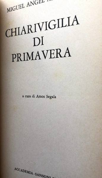 CHIARIVIGILIA DI PRIMAVERA. A CURA DI AMOS SEGALA. TESTO SPAGNOLO …