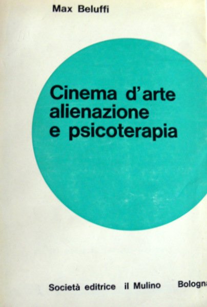 CINEMA D'ARTE ALIENAZIONE E PSICOTERAPIA IL MULINO 1969 CONTRIBUTO AD …