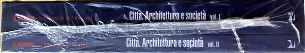 CITTÀ. ARCHITETTURA E SOCIETÀ. VOLUME 1, VOLUME 2. LA BIENNALE …