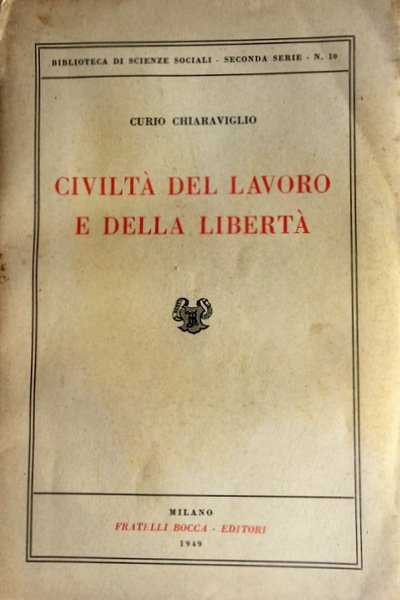 CIVILTÀ DEL LAVORO E DELLA LIBERTÀ