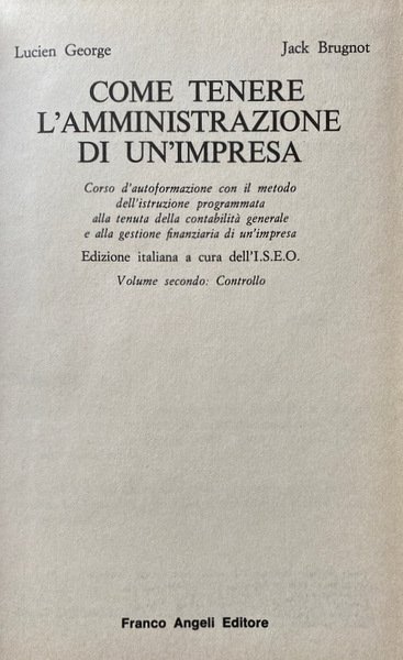 COME TENERE L'AMMINISTRAZIONE DI UN'IMPRESA. CORSO D'AUTOFORMAZIONE CON IL METODO …