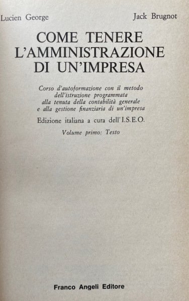 COME TENERE L'AMMINISTRAZIONE DI UN'IMPRESA. CORSO D'AUTOFORMAZIONE CON IL METODO …