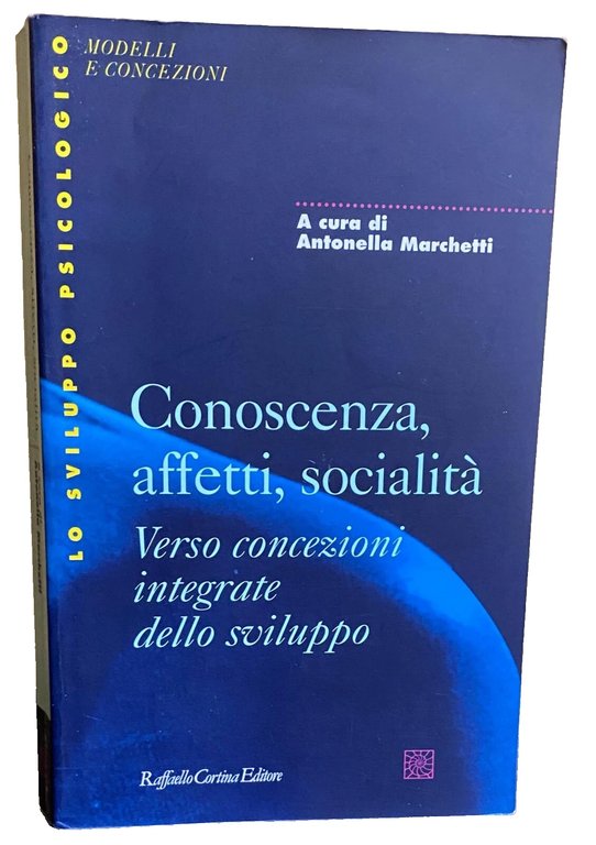 CONOSCENZA, AFFETTI, SOCIALITÁ. VERSO CONCEZIONI INTEGRATE DELLO SVILUPPO