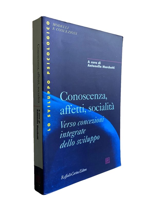 CONOSCENZA, AFFETTI, SOCIALITÁ. VERSO CONCEZIONI INTEGRATE DELLO SVILUPPO