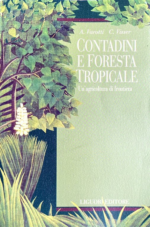 CONTADINI E FORESTA TROPICALE. UN'AGRICOLTURA DI FRONTIERA