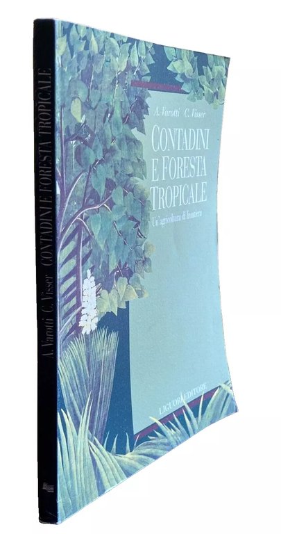 CONTADINI E FORESTA TROPICALE. UN'AGRICOLTURA DI FRONTIERA
