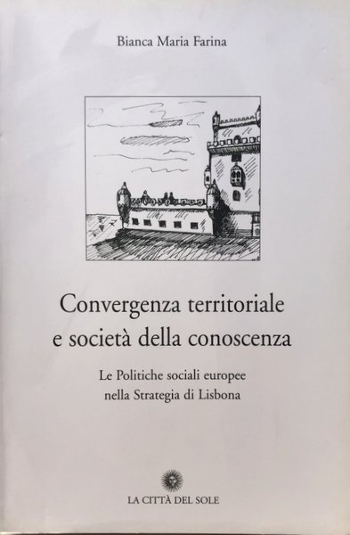 CONVERGENZA TERRITORIALE E SOCIETÀ DELLA CONOSCENZA. LE POLITICHE SOCIALI EUROPEE …