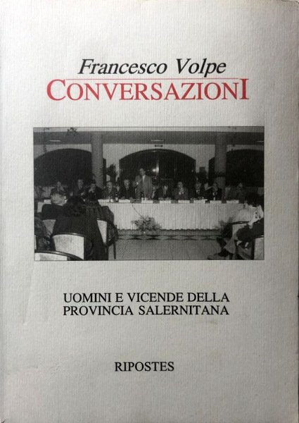 CONVERSAZIONI. UOMINI E VICENDE DELLA PROVINCIA SALERNITANA