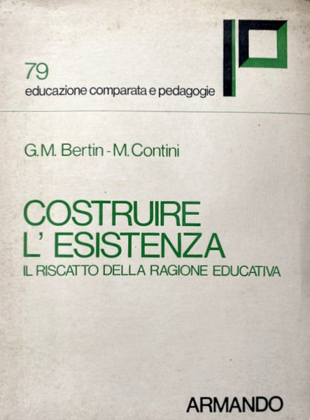 COSTRUIRE L'ESISTENZA. IL RISCATTO DELLA RAGIONE EDUCATIVA