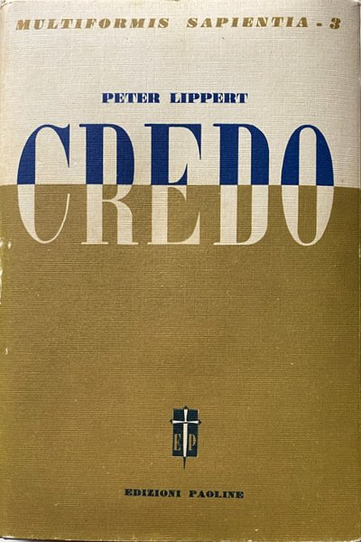 CREDO. DIO, TRINITÀ, CREAZIONE, REDENZIONE, GRAZIA, SACRAMENTI