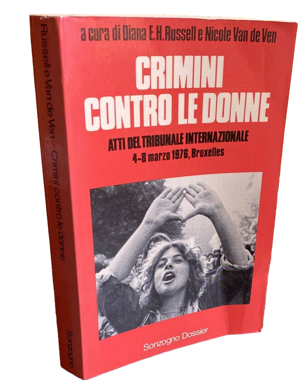 CRIMINI CONTRO LE DONNE. ATTI DEL TRIBUNALE INTERNAZIONALE 4-8 MARZO …