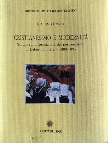 CRISTIANESIMO E MODERNITÀ. STUDIO SULLA FORMAZIONE DEL PERSONALISMO DI LABERTHONNIÈRE. …