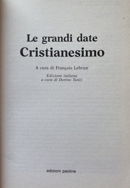 CRISTIANESIMO: LE GRANDI DATE. A CURA DI FRANÇOIS LEBRUN. EDIZIONE …