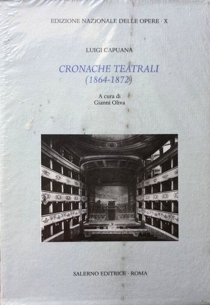 CRONACHE TEATRALI (1864-1972). TOMO 1: IL TEATRO ITALIANO CONTEMPORANEO (1872); …