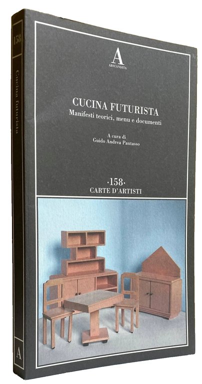 CUCINA FUTURISTA. MANIFESTI TEORICI, MENU E DOCUMENTI.