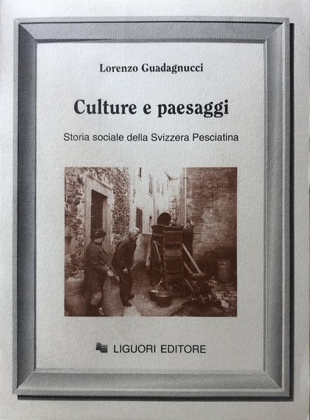 CULTURE E PAESAGGI. STORIA SOCIALE DELLA SVIZZERA PESCIATINA