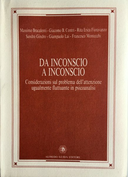 DA INCONSCIO A INCONSCIO. CONSIDERAZIONI SUL PROBLEMA DELL'ATTENZIONE UGUALMENTE FLUTTUANTE …