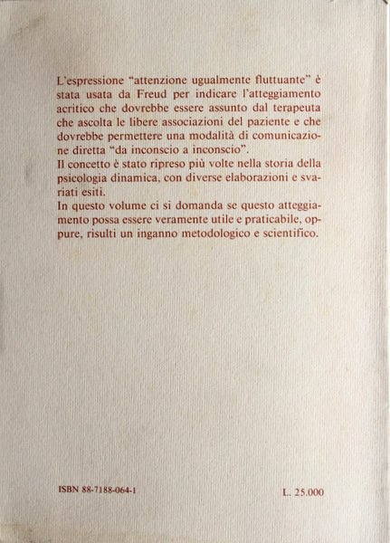 DA INCONSCIO A INCONSCIO. CONSIDERAZIONI SUL PROBLEMA DELL'ATTENZIONE UGUALMENTE FLUTTUANTE …