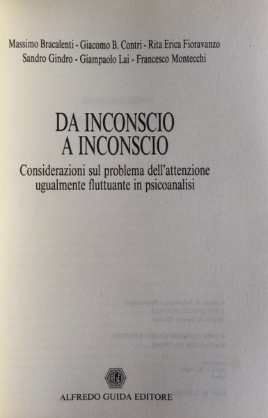 DA INCONSCIO A INCONSCIO. CONSIDERAZIONI SUL PROBLEMA DELL'ATTENZIONE UGUALMENTE FLUTTUANTE …