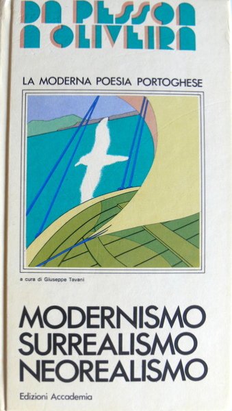 DA PESSOA A OLIVEIRA: LA MODERNA POESIA PORTOGHESE: MODERNISMO, SURREALISMO, …