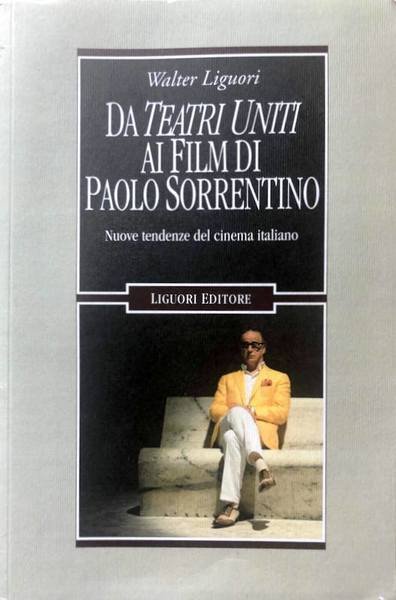 DA TEATRI UNITI AI FILM DI PAOLO SORRENTINO. NUOVE TENDENZE …