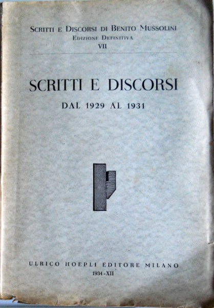 DAL 1929 AL 1931. SCRITTI E DISCORSI DI BENITO MUSSOLINI. …