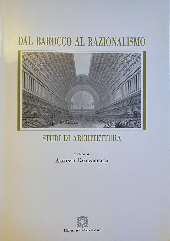 DAL BAROCCO AL RAZIONALISMO. STUDI DI ARCHITETTURA.