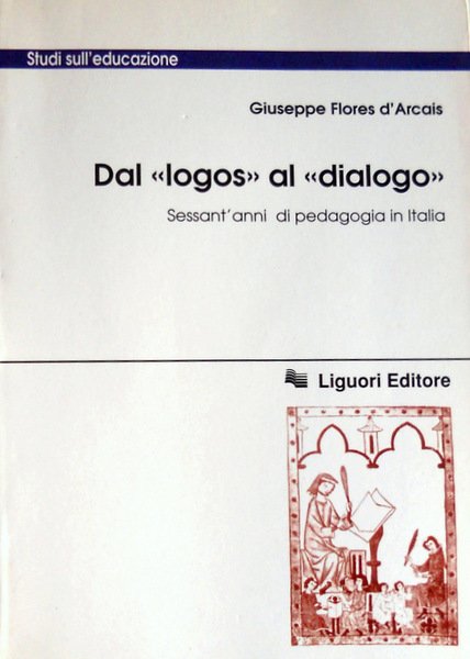 DAL «LOGOS» AL «DIALOGO». SESSANT'ANNI DI PEDAGOGIA IN ITALIA