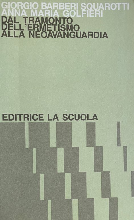 DAL TRAMONTO DELL'ERMETISMO ALLA NEOAVANGUARDIA