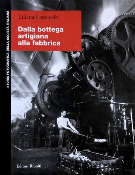 DALLA BOTTEGA ARTIGIANA ALLA FABBRICA