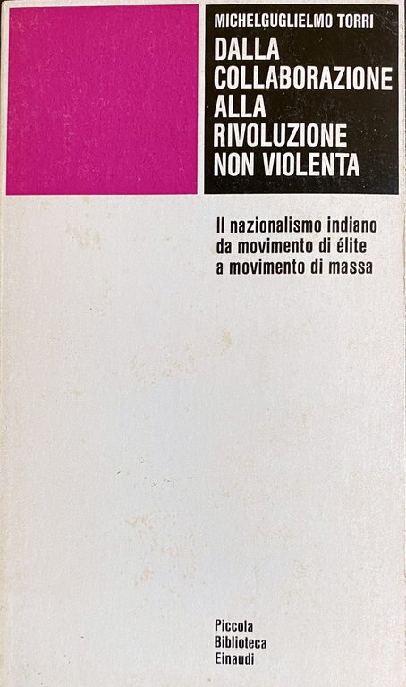 DALLA COLLABORAZIONE ALLA RIVOLUZIONE NON VIOLENTA. IL NAZIONALISMO INDIANO DA …