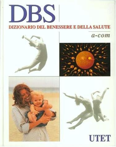 DBS. DIZIONARIO DEL BENESSERE E DELLA SALUTE. CON CD-ROM ALIMENTAZIONE …