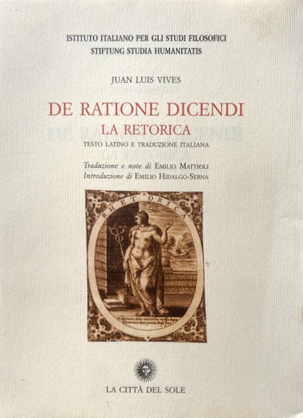 DE RATIONE DICENDI LA RETORICA. TESTO ORIGINALE LATINO E TRADUZIONE …