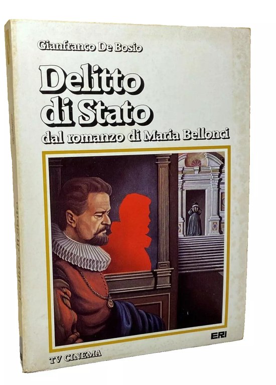 DELITTO DI STATO. DAL ROMANZO DI MARIA BELLONCI