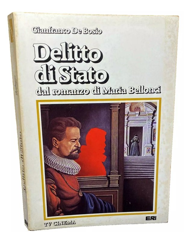 DELITTO DI STATO. DAL ROMANZO DI MARIA BELLONCI