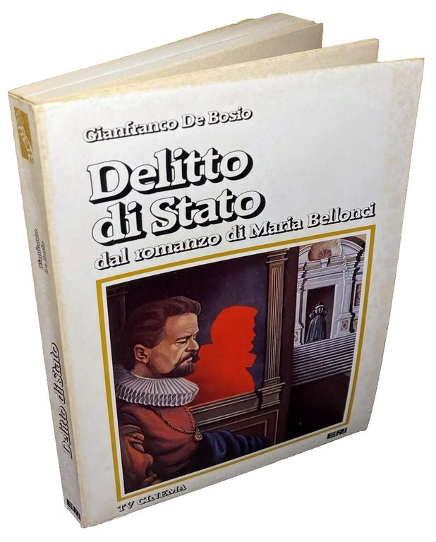 DELITTO DI STATO. DAL ROMANZO DI MARIA BELLONCI